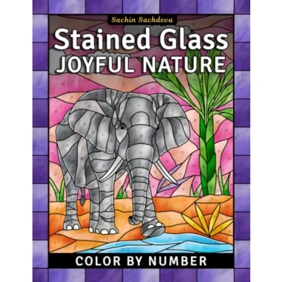 Abbildung von Stained Glass Joyful Nature: Color by Number Coloring Book for Adults, Window Designs and Patterns Relaxation (Stained Adults)