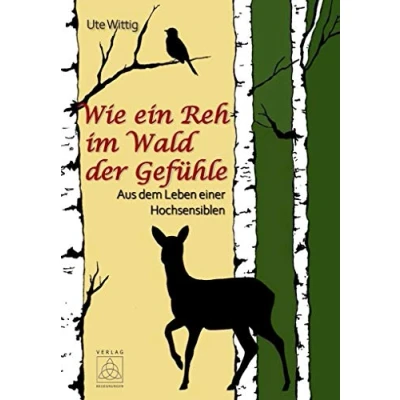Abbildung von Wie ein Reh im Wald der Gefühle: Aus dem Leben einer Hochsensiblen