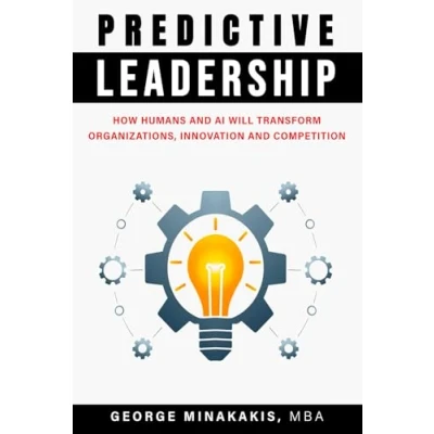 Abbildung von Predictive Leadership: How Humans and AI Will Transform Organizations, Innovation Competition