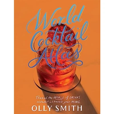 Abbildung von World Atlas of Cocktails: Travel the Drinks Without Leaving Home 200 Cocktail Recipes