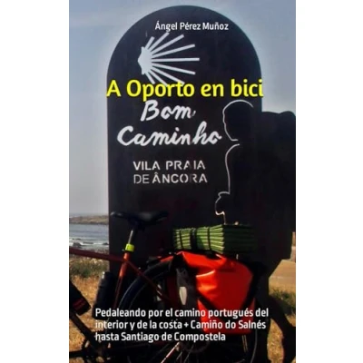 Abbildung von A Oporto en bicicleta: Por el Camino de Santiago del interior y la costa + Camiño do Salnés