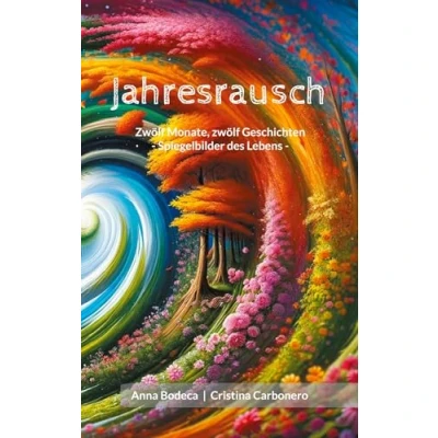 Abbildung von Jahresrausch: zwölf Monate, Geschichten Spiegelbilder des Lebens
