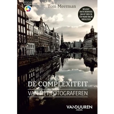 Abbildung von De complexiteit van het fotograferen: Inzichten en begrippen voor fotografen (Focus op fotografie)