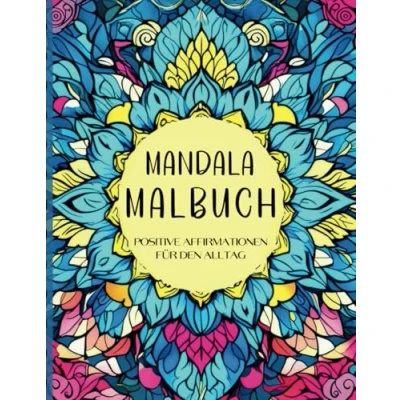 Abbildung von Mandala Malbuch für Erwachsene: Positive Affirmationen den Alltag mehr Selbstvertrauen