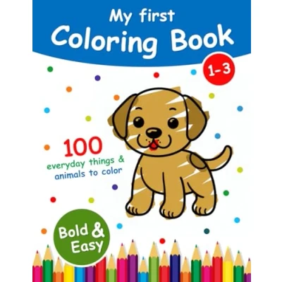 Abbildung von My first Coloring Book Ages 1 3: 100 Everyday Things &amp; Animals to Color and Learn For Toddlers Kids (Kids Books)