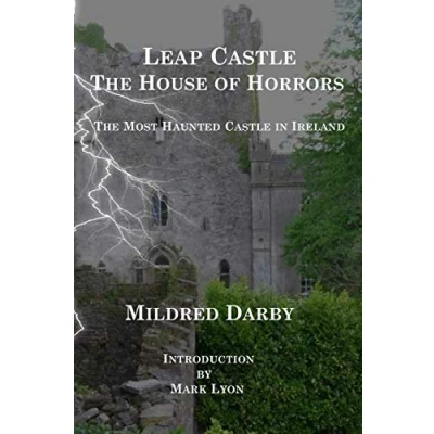 Abbildung von Leap Castle The House of Horrors: Most Haunted in Ireland
