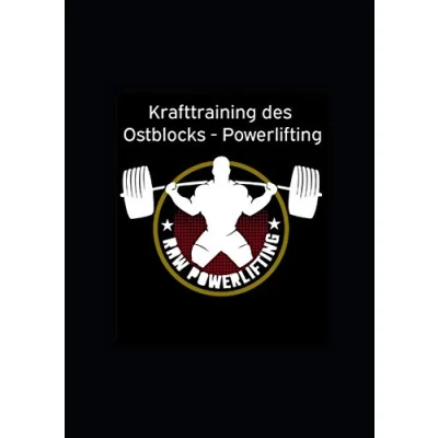 Abbildung von Krafttraining des Ostblocks Powerlifting: Kraftsport, Kraftaufbau und Muskelaufbau