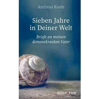 Abbildung von Sieben Jahre in Deiner Welt: Briefe an meinen demenzkranken Vater (Leben+)