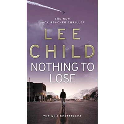 Abbildung von Nothing To Lose: the action packed Jack Reacher thriller from No.1 Sunday Times bestselling author (Jack Reacher, 12)