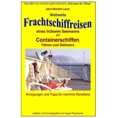 Abbildung von Weltweite Frachtschiffreisen auf Containerschiffen: Band 22 in der maritimen gelben Buchreihe bei Juergen Ruszkowski (maritime gelbe Buchreihe, 79)