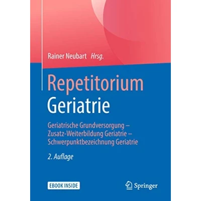 Abbildung von Repetitorium Geriatrie: Geriatrische Grundversorgung Zusatz Weiterbildung Geriatrie Schwerpunktbezeichnung