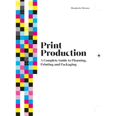 Abbildung von Print Production: A Complete Guide to Planning, Printing and Packaging