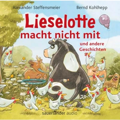 Abbildung von Lieselotte macht nicht mit: und andere Geschichten Eine neue Bauernhof Geschichte mit Lieblingskuh