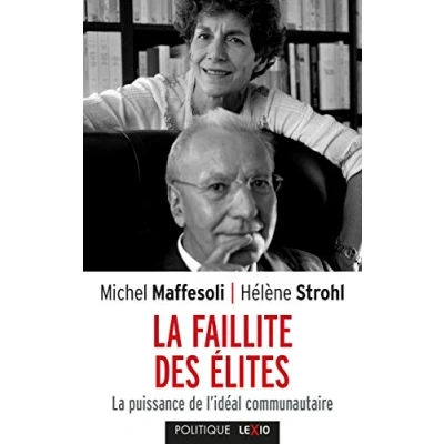 Abbildung von La FAILLITE DES ELITES (POCHE): puissance de l&#039;idéal communautaire