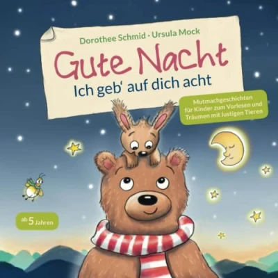Abbildung von Gute Nacht Ich geb&#039; auf dich acht: Mutmachgeschichten für Kinder zum Vorlesen und Träumen mit lustigen Tieren