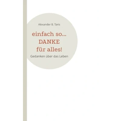 Abbildung von Einfach so... Danke für alles!: Gedanken über das Leben