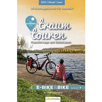Abbildung von Traumtouren E Bike und Band 7 Eifel, Mosel, Saar: Flussuferwege Bahntrassen: 16 Sonntagstouren für Genießer (traumtouren Bike&amp;Bike: Radführer von ideemedia)