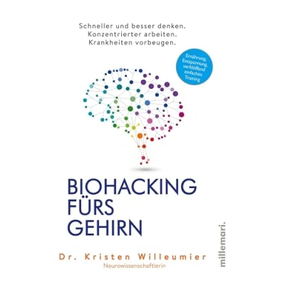 Abbildung von Biohacking fürs Gehirn: Schneller und besser denken. Konzentrierter arbeiten. Krankheiten vorbeugen.