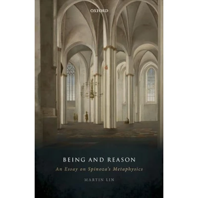 Abbildung von Being and Reason: An Essay on Spinoza&#039;s Metaphysics