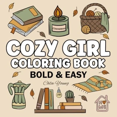 Abbildung von Cozy Girl Coloring Book: Bold &amp; Easy Designs for Adults, Teens, and Kids Cute, Simple Illustrations with Thick Lines (Bold Coloring)