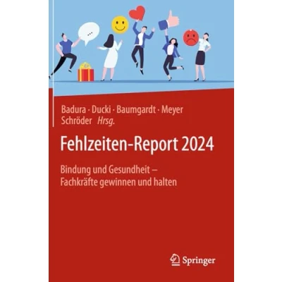 Abbildung von Fehlzeiten Report 2024: Bindung und Gesundheit Fachkräfte gewinnen halten