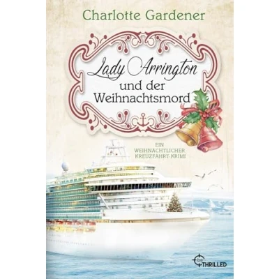 Abbildung von Lady Arrington und der Weihnachtsmord: Ein weihnachtlicher Kreuzfahrt Krimi (Ein Fall für Mary Arrington)
