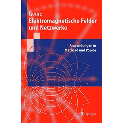 Abbildung von Elektromagnetische Felder Und Netzwerke: Anwendungen In Mathcad Pspice (Springer Lehrbuch)