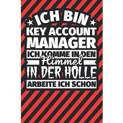Abbildung von Notitzbuch liniert: ich bin Key Account Manager komme In den Himmel. der Hölle arbeite schon