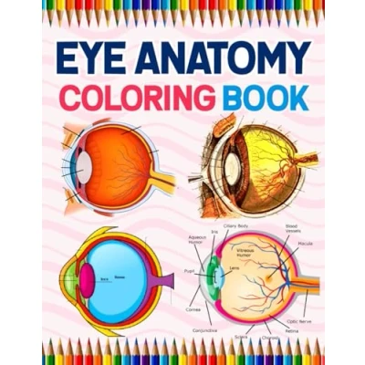 Abbildung von Eye Anatomy Coloring Book: Human Student&#039;s Self test Book for Ophthalmology Students Perfect Gift Medical School Students, ... Kids Boys Girls Teens