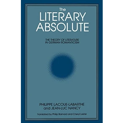Abbildung von The Literary Absolute: Theory of Literature in German Romanticism (Suny Series Judaica) : Intersections Philosophy and Critical Theory)
