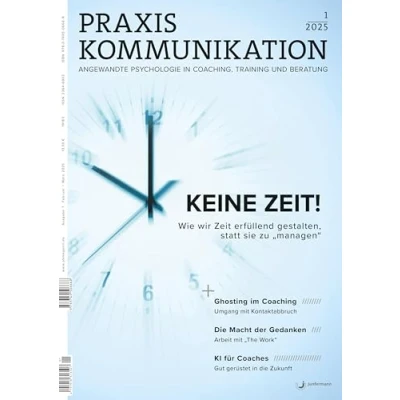 Abbildung von Praxis Kommunikation 1/2025 Einzelheft: Keine Zeit! Wie wir Zeit erfüllend gestalten, statt sie zu „managen“