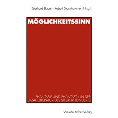Abbildung von Möglichkeitssinn.: Phantasie und Phantastik in der Erzählliteratur des 20. Jahrhunderts