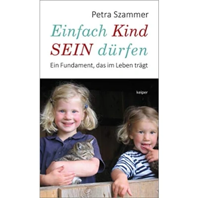 Abbildung von Einfach Kind sein dürfen: Ein Fundament, das im Leben trägt