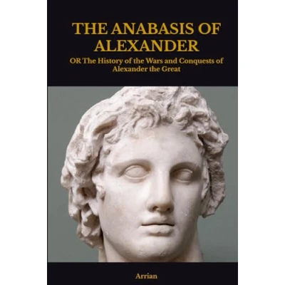 Abbildung von the ANABASIS of ALEXANDER: OR History Wars and Conquests Alexander Great
