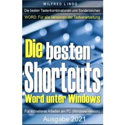 Abbildung von Die besten Shortcuts Für Word unter Windows: wichtigsten Tastenkombinationen und Sonderzeichen. Word: alle Versionen der Textverarbeitung.