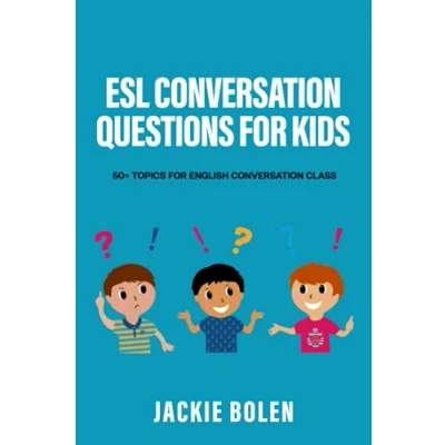 Abbildung von ESL Conversation Questions for Kids: 50+ Topics English Class (ESL and Discussion Questions)