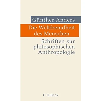 Abbildung von Die Weltfremdheit des Menschen: Schriften zur philosophischen Anthropologie