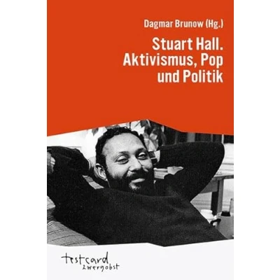 Abbildung von Stuart Hall. Aktivismus, Pop und Politik (testcard zwergobst)