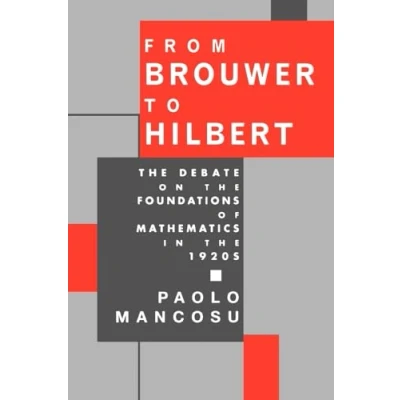 Abbildung von From Brouwer to Hilbert: the Debate on Foundations of Mathematics in 1920s