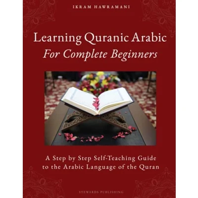 Abbildung von Learning Quranic Arabic for Complete Beginners: A Step by Self Teaching Guide to the Language of Quran