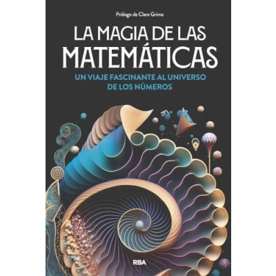 Abbildung von La magia de las matemáticas: Un viaje fascinante al universo los números (Divulgación)