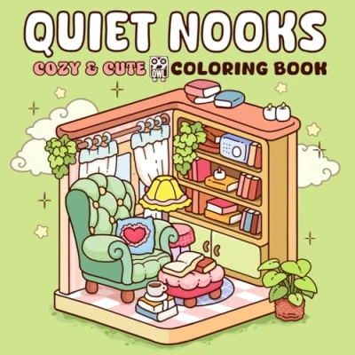 Abbildung von Quiet Nooks: A Coloring Book for Adults and Teens Featuring Peaceful Nooks Inviting Corners Stress Relief Relaxation