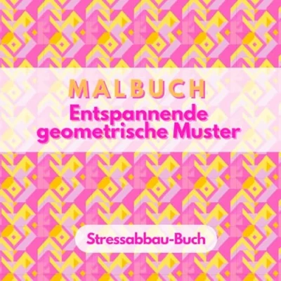 Abbildung von Entspannende geometrische Muster Malbuch zum Stressabbau: Kreative Designs zur Entspannung