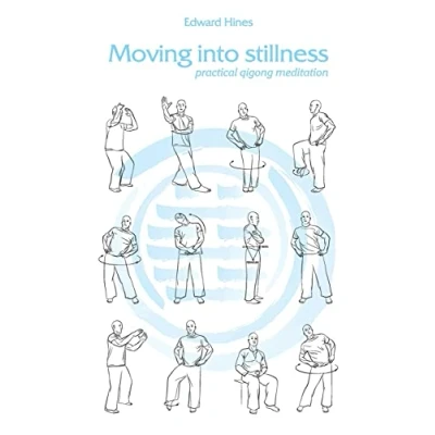 Abbildung von Moving into Stillness: a practical guide to Qigong and meditation