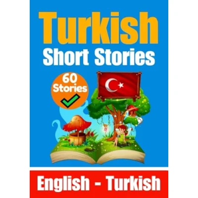 Abbildung von Short Stories in Turkish English and Side by Side: Learn the Language Made Easy (Books for Learning Turkish, Band 1)