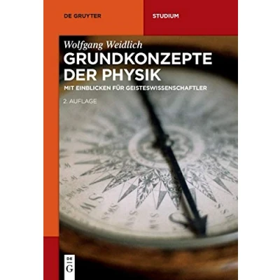 Abbildung von Grundkonzepte der Physik: Mit Einblicken für Geisteswissenschaftler (De Gruyter Studium)
