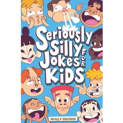 Abbildung von Seriously Silly Jokes for Kids: Joke Book Boys and Girls ages 7 12