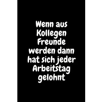Abbildung von Wenn aus Kollegen Freunde werden dann hat sich jeder Arbeitstag gelohnt: Notizbuch mitarbeiter DIN A5 lustiges Notizheft 120 Seiten liniertes ...