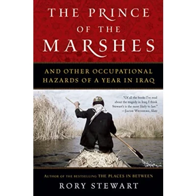 Abbildung von the Prince of Marshes: And Other Occupational Hazards a Year in Iraq