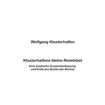 Abbildung von Klosterhalfens kleine Reimbibel: Eine poetische Zusammenfassung und Kritik des Buchs der Bücher